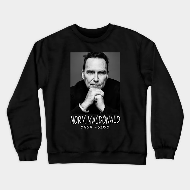 Norm Macdonald 1959 - 2021 Crewneck Sweatshirt by makalahpening